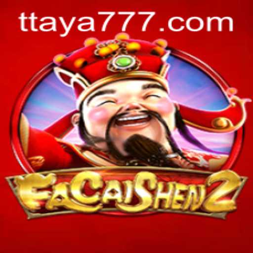Discover the Exciting World of FaCaiShen2 and Taya 777