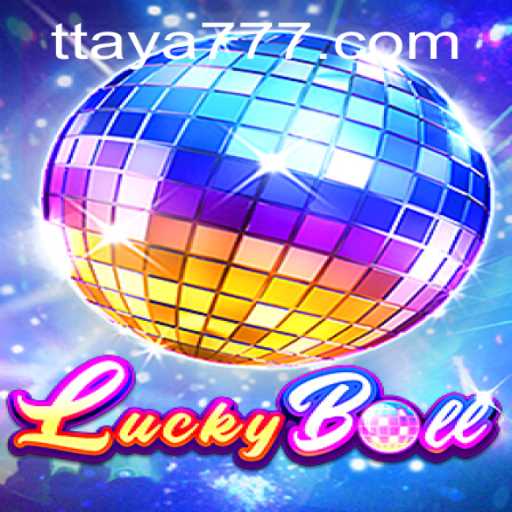 Exploring LuckyBall: A Deep Dive into the World of Taya 777