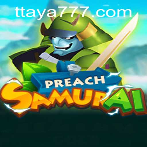 PreachSamurai: A Modern Adventure of Strategy and Skill